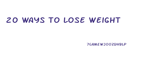 20 ways to lose weight