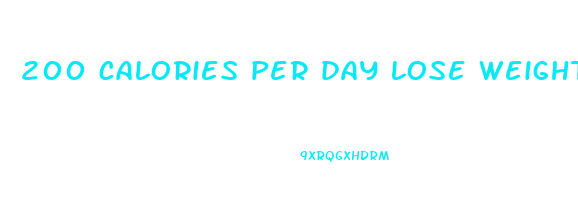 200 calories per day lose weight