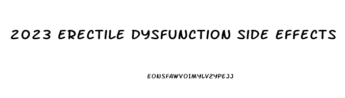 2023 Erectile Dysfunction Side Effects