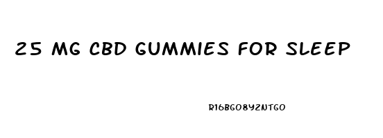 25 Mg Cbd Gummies For Sleep