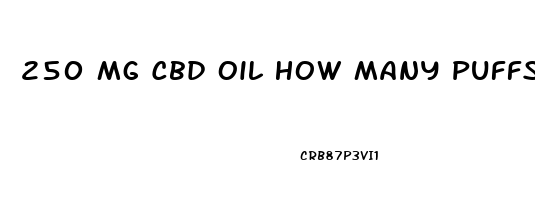 250 Mg Cbd Oil How Many Puffs