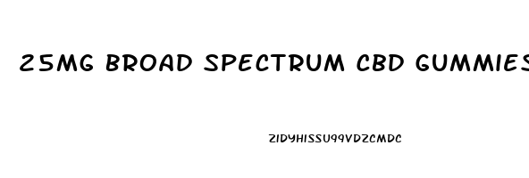 25mg Broad Spectrum Cbd Gummies