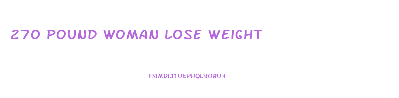 270 pound woman lose weight