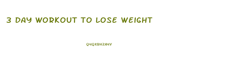 3 day workout to lose weight