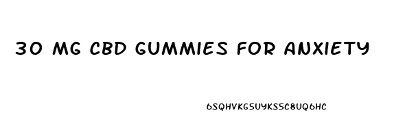 30 Mg Cbd Gummies For Anxiety