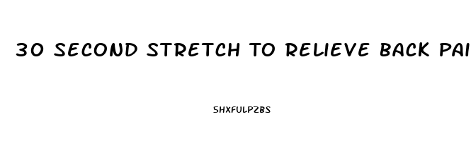 30 Second Stretch To Relieve Back Pain