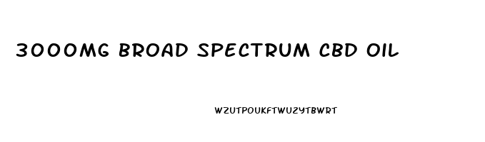 3000mg Broad Spectrum Cbd Oil