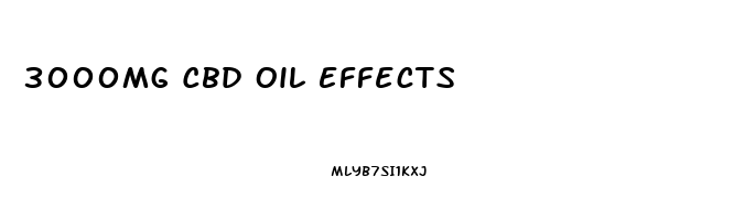 3000mg Cbd Oil Effects