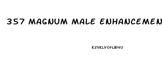 357 Magnum Male Enhancement