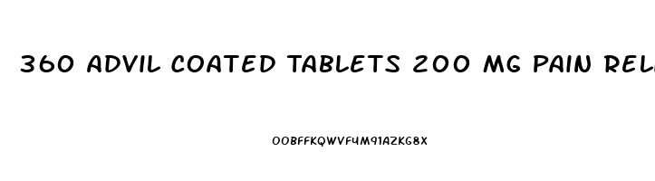 360 Advil Coated Tablets 200 Mg Pain Reliever