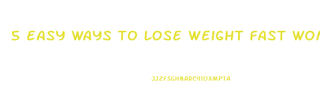 5 easy ways to lose weight fast womens health