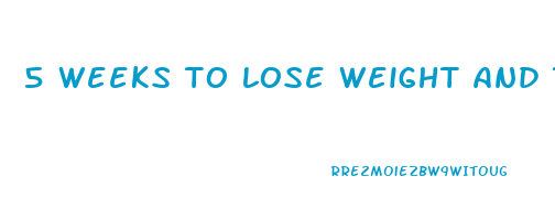 5 weeks to lose weight and tone up
