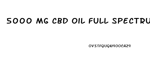 5000 Mg Cbd Oil Full Spectrum
