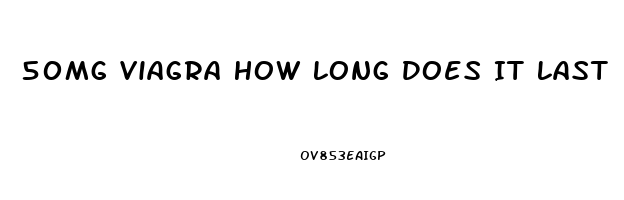 50Mg Viagra How Long Does It Last