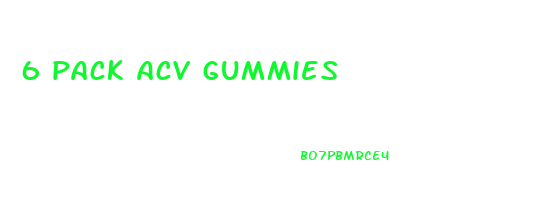 6 pack acv gummies