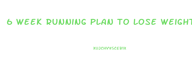 6 week running plan to lose weight