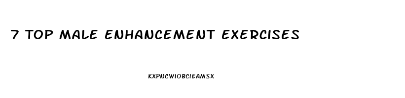 7 Top Male Enhancement Exercises