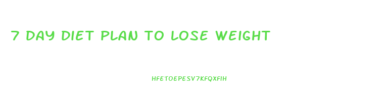 7 day diet plan to lose weight