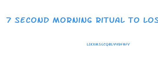 7 second morning ritual to lose weight