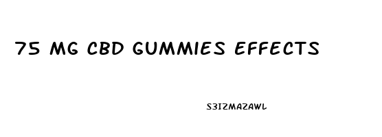 75 Mg Cbd Gummies Effects