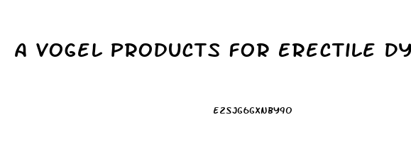 A Vogel Products For Erectile Dysfunction