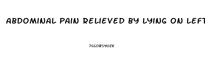 Abdominal Pain Relieved By Lying On Left Side