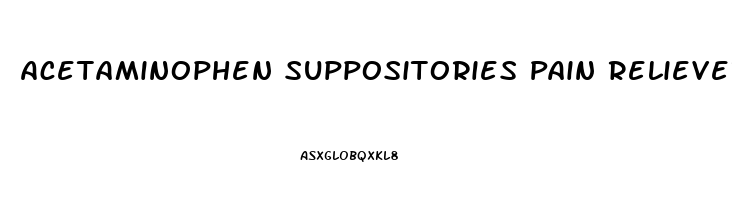 Acetaminophen Suppositories Pain Reliever And Fever Reducer For Children