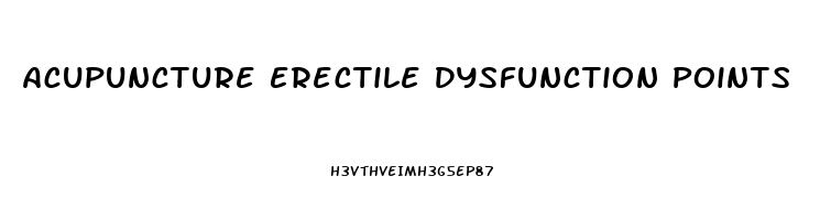 Acupuncture Erectile Dysfunction Points