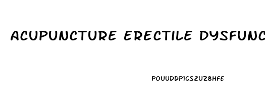 Acupuncture Erectile Dysfunction Reddit