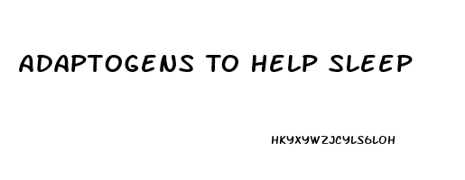 Adaptogens To Help Sleep