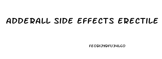 Adderall Side Effects Erectile Dysfunction