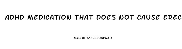 Adhd Medication That Does Not Cause Erectile Dysfunction