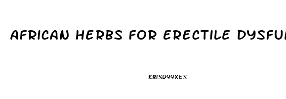 African Herbs For Erectile Dysfunction