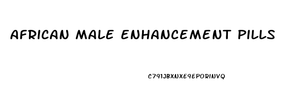 African Male Enhancement Pills