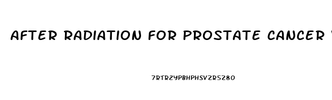 After Radiation For Prostate Cancer Which Ed Pill Works