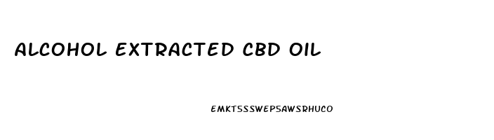 Alcohol Extracted Cbd Oil