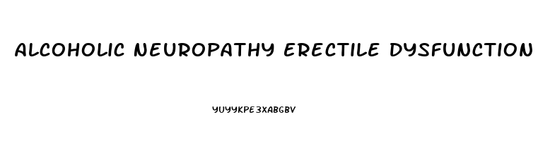 Alcoholic Neuropathy Erectile Dysfunction