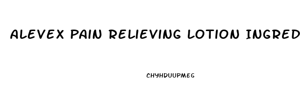 Alevex Pain Relieving Lotion Ingredients