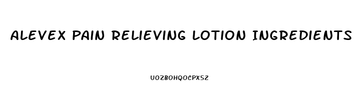 Alevex Pain Relieving Lotion Ingredients