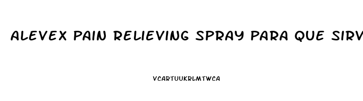 Alevex Pain Relieving Spray Para Que Sirve