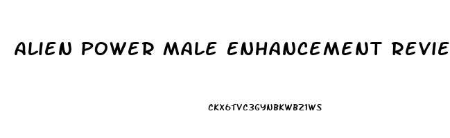 Alien Power Male Enhancement Reviews