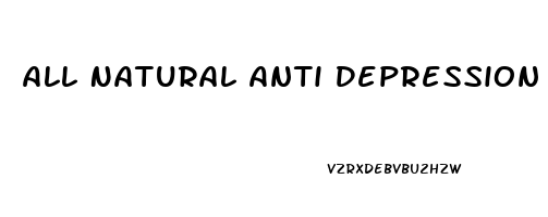 All Natural Anti Depression Medicine