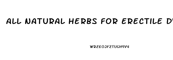 All Natural Herbs For Erectile Dysfunction