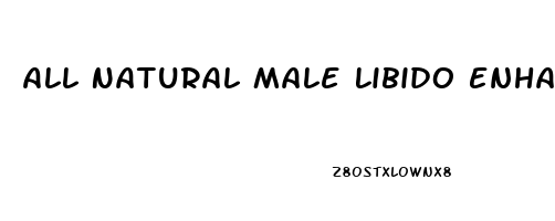 All Natural Male Libido Enhancer