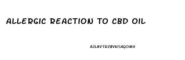 Allergic Reaction To Cbd Oil