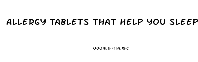 Allergy Tablets That Help You Sleep