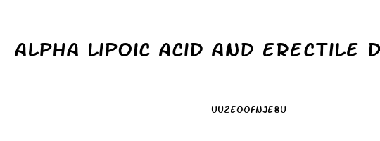 Alpha Lipoic Acid And Erectile Dysfunction