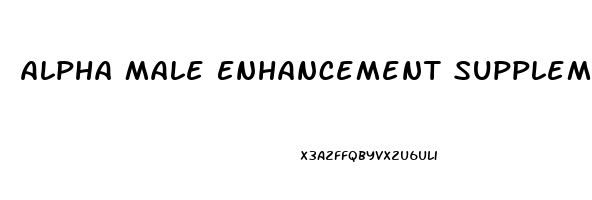 Alpha Male Enhancement Supplement