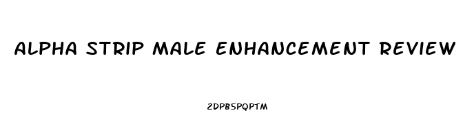 Alpha Strip Male Enhancement Review