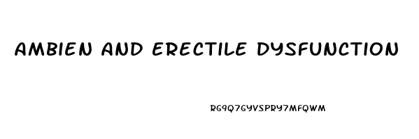 Ambien And Erectile Dysfunction